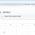Menu tùy chỉnh "My Menu" trong Google Sheets được tạo bằng Google Apps Script để chèn ngày tháng tự động